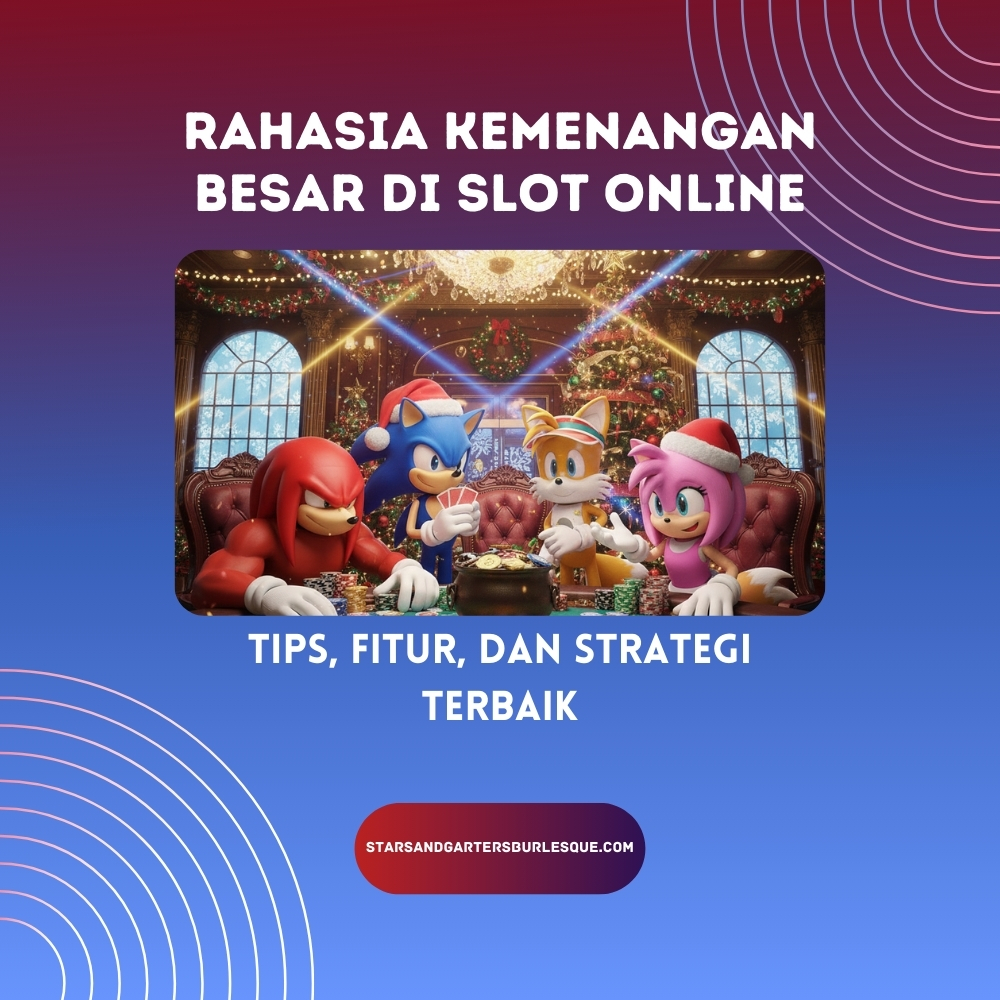 Rahasia Kemenangan Besar di Slot Online: Tips, Fitur, dan Strategi Terbaik